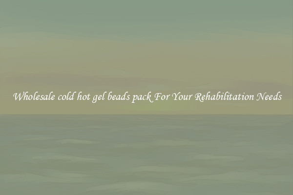 Wholesale cold hot gel beads pack For Your Rehabilitation Needs