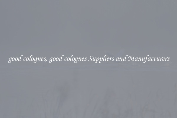 good colognes, good colognes Suppliers and Manufacturers