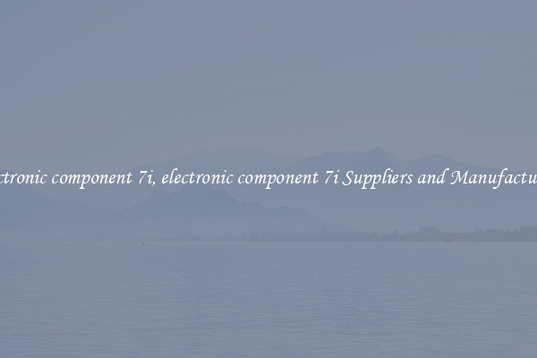 electronic component 7i, electronic component 7i Suppliers and Manufacturers