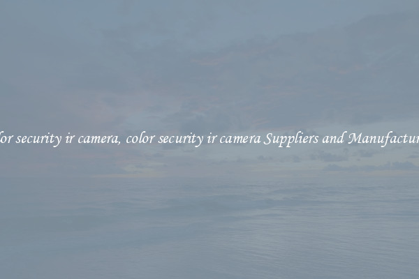 color security ir camera, color security ir camera Suppliers and Manufacturers