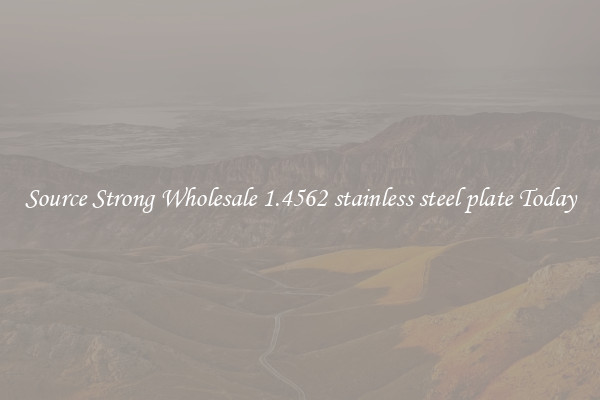 Source Strong Wholesale 1.4562 stainless steel plate Today