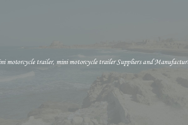mini motorcycle trailer, mini motorcycle trailer Suppliers and Manufacturers