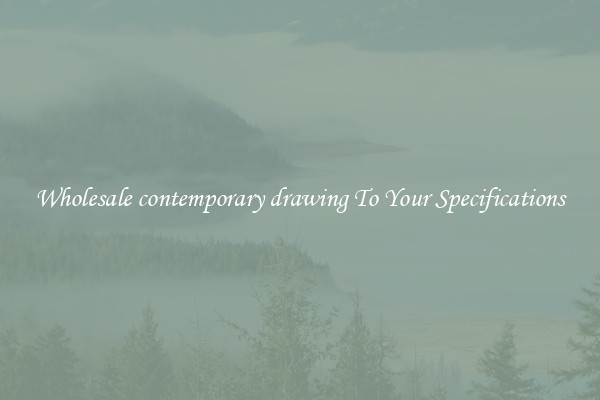 Wholesale contemporary drawing To Your Specifications