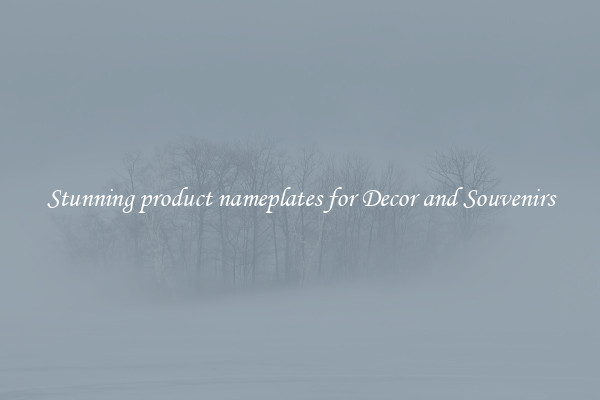 Stunning product nameplates for Decor and Souvenirs