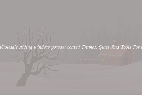 Get Wholesale sliding window powder coated Frames, Glass And Tools For Repair