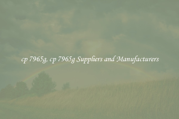 cp 7965g, cp 7965g Suppliers and Manufacturers