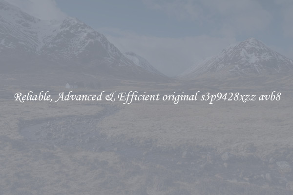 Reliable, Advanced & Efficient original s3p9428xzz avb8