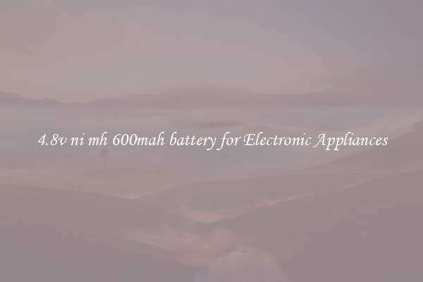 4.8v ni mh 600mah battery for Electronic Appliances