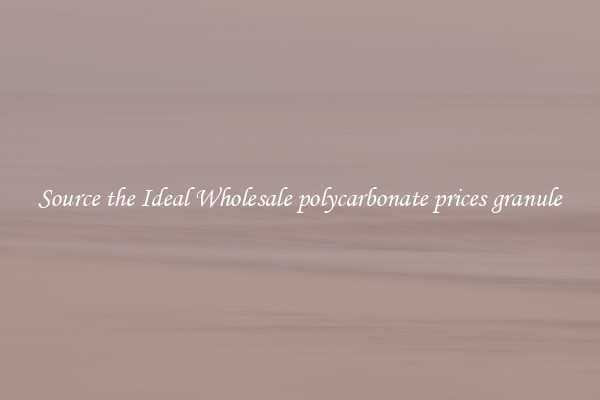 Source the Ideal Wholesale polycarbonate prices granule