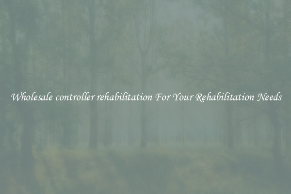 Wholesale controller rehabilitation For Your Rehabilitation Needs