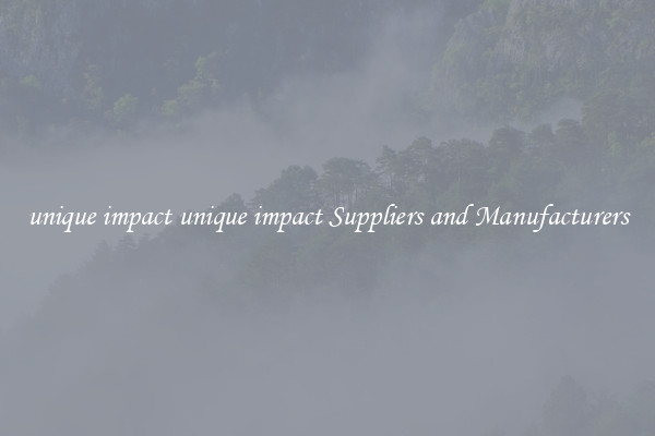 unique impact unique impact Suppliers and Manufacturers