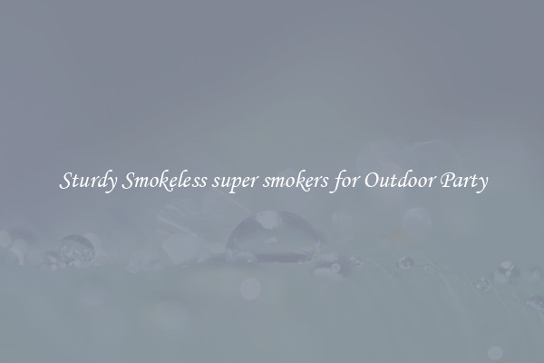 Sturdy Smokeless super smokers for Outdoor Party