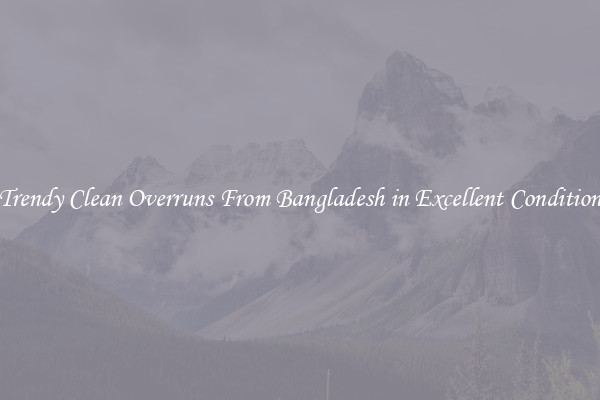Trendy Clean Overruns From Bangladesh in Excellent Condition