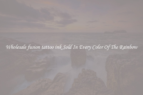 Wholesale fusion tattoo ink Sold In Every Color Of The Rainbow