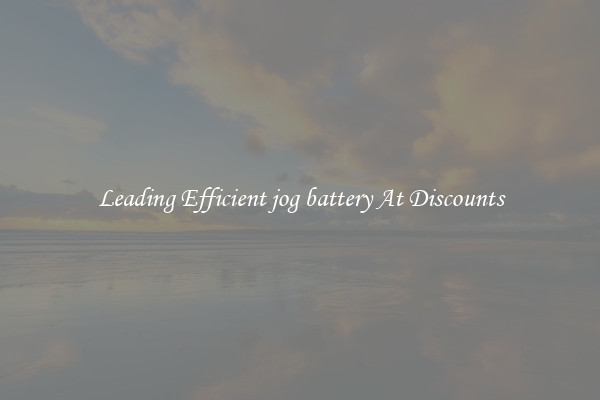 Leading Efficient jog battery At Discounts