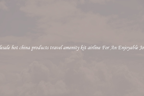 Wholesale hot china products travel amenity kit airline For An Enjoyable Journey