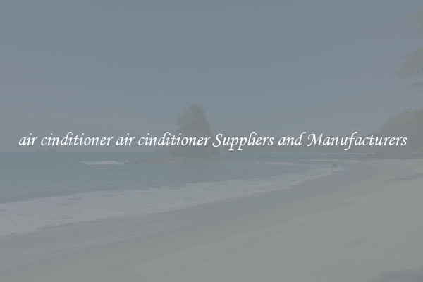 air cinditioner air cinditioner Suppliers and Manufacturers