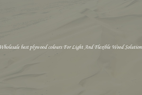 Wholesale best plywood colours For Light And Flexible Wood Solutions