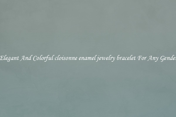 Elegant And Colorful cloisonne enamel jewelry bracelet For Any Gender