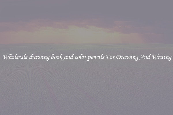 Wholesale drawing book and color pencils For Drawing And Writing