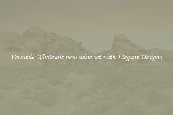 Versatile Wholesale new wine set with Elegant Designs 
