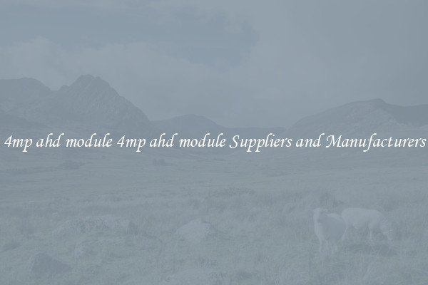 4mp ahd module 4mp ahd module Suppliers and Manufacturers