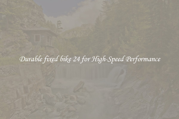Durable fixed bike 24 for High-Speed Performance