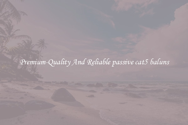 Premium-Quality And Reliable passive cat5 baluns
