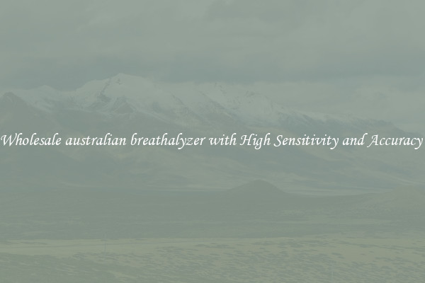 Wholesale australian breathalyzer with High Sensitivity and Accuracy 