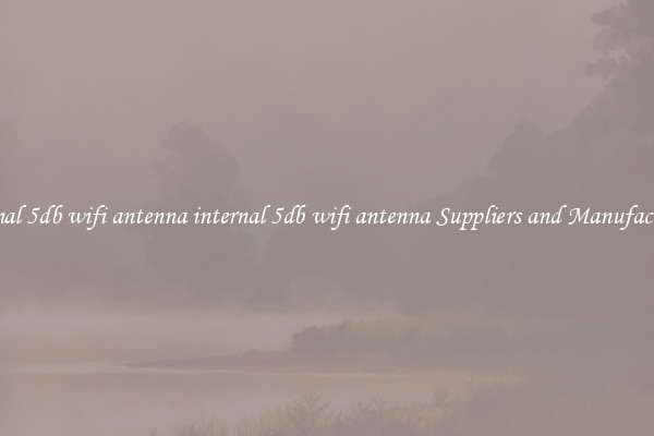 internal 5db wifi antenna internal 5db wifi antenna Suppliers and Manufacturers