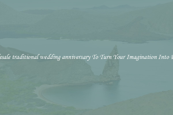 Wholesale traditional wedding anniversary To Turn Your Imagination Into Reality