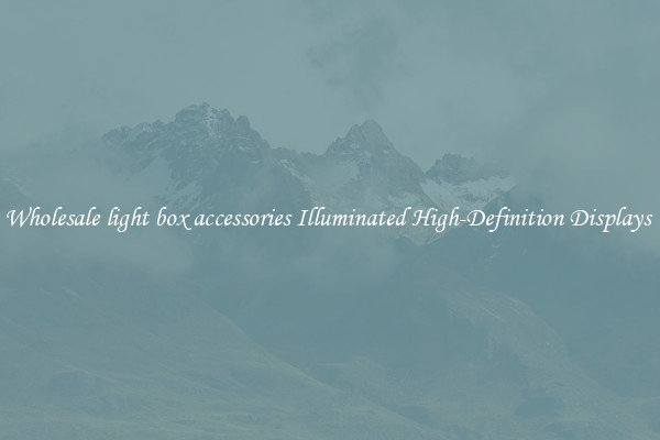 Wholesale light box accessories Illuminated High-Definition Displays 