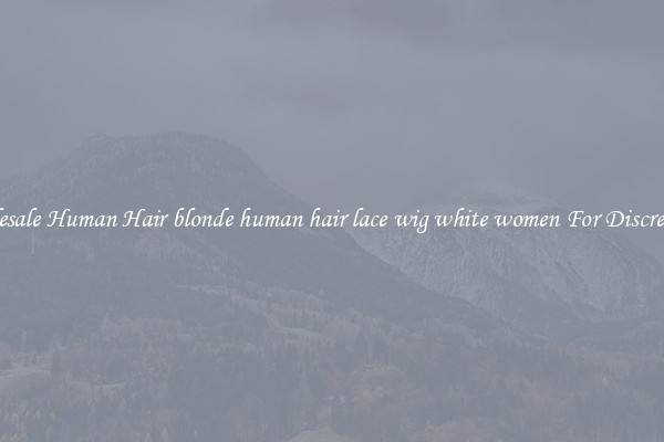 Wholesale Human Hair blonde human hair lace wig white women For Discreteness