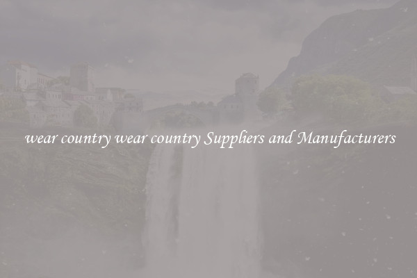 wear country wear country Suppliers and Manufacturers